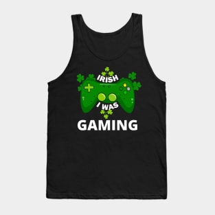 Irish I Was Gaming Tank Top